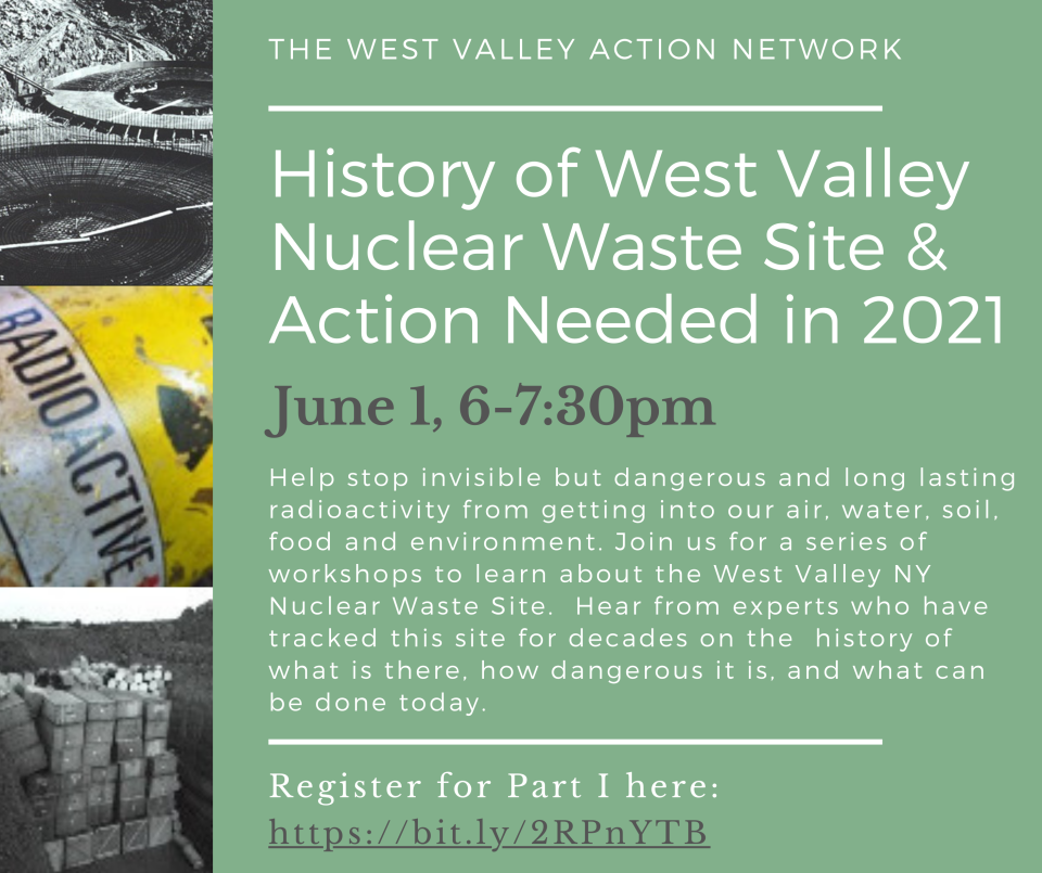 The History of the West Valley Nuclear Waste Site PART 1 and Action Needed in 2021